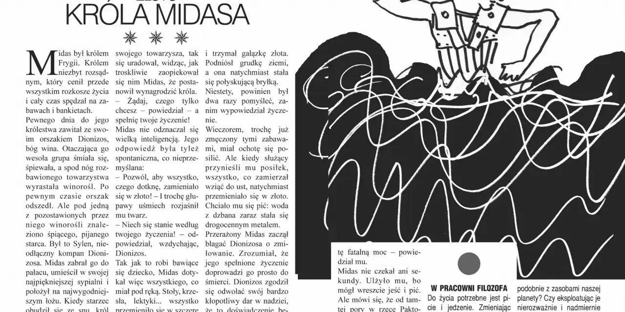Mitologia: Król Midas, który pragnął, by wszystko, czego dotknie, zamieniało się w złoto, doświadczył gorzkiej lekcji.